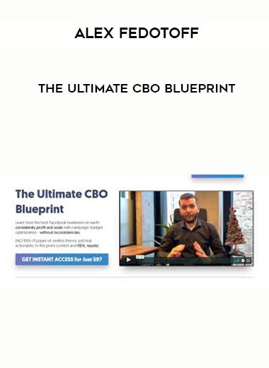 Alex Fedotoff - The Ultimate CBO Blueprint download