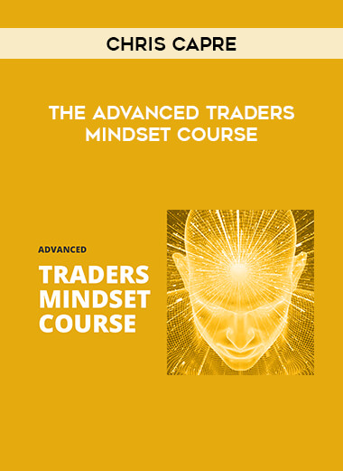 Chris Capre - The Advanced Traders Mindset Course download