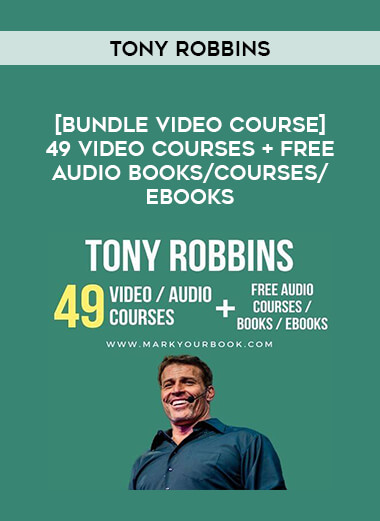 [Bundle Video Course] Tony Robbins 49 Video Courses + Free Audio Books / Courses / eBooks download